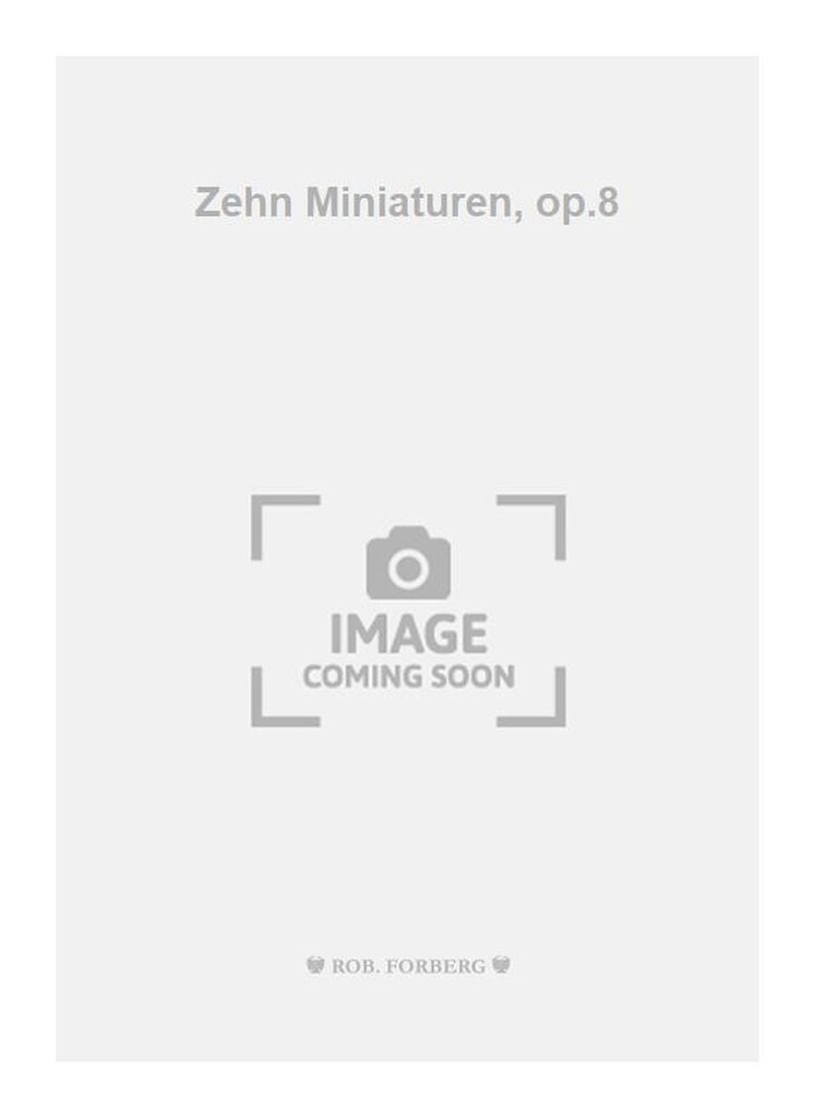 Zehn Miniaturen, op.8